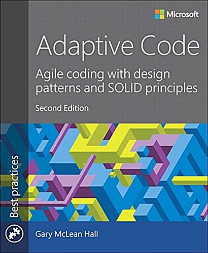 Adaptive Code: Agile Coding with Design Patterns and Solid Principles (Paperback, 2)