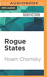 Rogue States: The Rule of Force in World Affairs (MP3 CD)