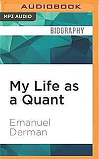 My Life as a Quant: Reflections on Physics and Finance (MP3 CD)