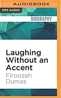 Laughing Without an Accent: Adventures of an Iranian American, at Home and Abroad (MP3 CD)