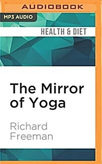 The Mirror of Yoga: Awakening the Intelligence of Body and Mind (MP3 CD)