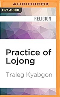 Practice of Lojong: Cultivating Compassion Through Training the Mind (MP3 CD)
