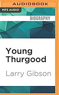 Young Thurgood: The Making of a Supreme Court Justice (MP3 CD)