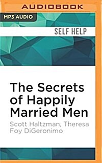 The Secrets of Happily Married Men: Eight Ways to Win Your Wifes Heart Forever (MP3 CD)