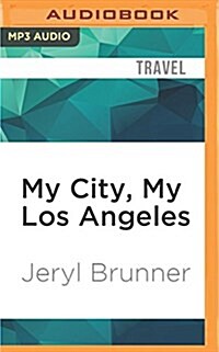 My City, My Los Angeles: Famous People Share Their Favorite Places (MP3 CD)