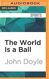 The World Is a Ball: The Joy, Madness, and Meaning of Soccer (MP3 CD)