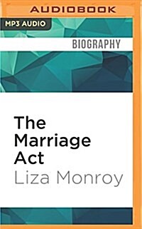 The Marriage ACT: The Risk I Took to Keep My Best Friend in America...and What It Taught Us about Love (MP3 CD)