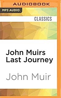 John Muirs Last Journey: South to the Amazon and East to Africa (MP3 CD)