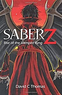 Saberz: Rise of the Vampire King (Paperback)