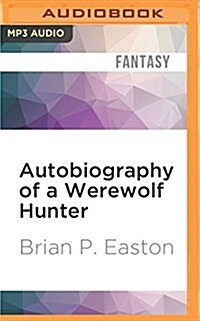 Autobiography of a Werewolf Hunter (MP3 CD)