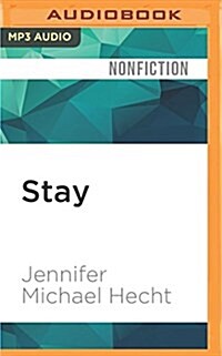 Stay: A History of Suicide and the Philosophies Against It (MP3 CD)