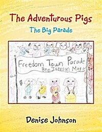 The Adventurous Pigs: The Big Parade (Paperback)