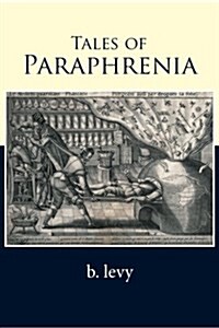 Tales of Paraphrenia: A Collection of Poems (Paperback)