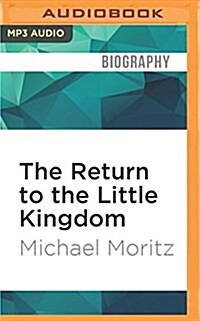 The Return to the Little Kingdom: Steve Jobs, the Creation of Apple and How It Changed the World (MP3 CD)