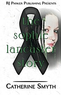The Sophie Lancaster Story (Paperback)