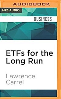 Etfs for the Long Run: What They Are, How They Work, and Simple Strategies for Successful Long-Term Investing (MP3 CD)
