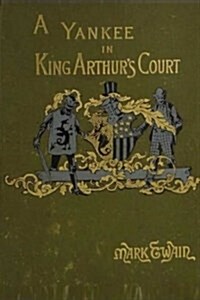 A Connecticut Yankee in King Arthurs Court, Complete (Paperback)