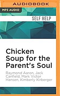 Chicken Soup for the Parents Soul: Stories of Love, Laughter and the Rewards of Parenting (MP3 CD)