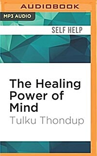 The Healing Power of Mind: Simple Meditation Exercises for Health, Well-Being, and Enlightenment (MP3 CD)