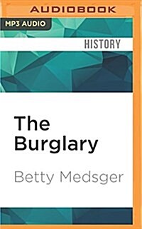 The Burglary: The Discovery of J. Edgar Hoovers Secret FBI (MP3 CD)