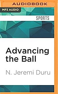 Advancing the Ball: Race, Reformation, and the Quest for Equal Coaching Opportunity in the NFL (MP3 CD)