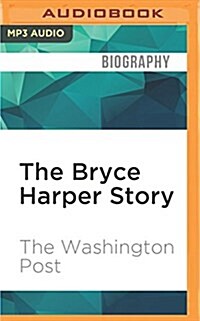 The Bryce Harper Story: Rise of a Young Slugger (MP3 CD)