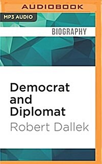 Democrat and Diplomat: The Life of William E. Dodd (MP3 CD)