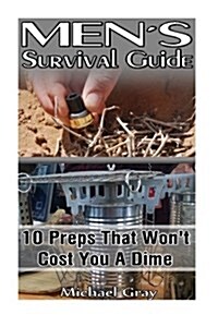 Preppers Survival Guide: 10 Preps That Wont Cost You a Dime!: (Prepping, Survival Skills) (Paperback)