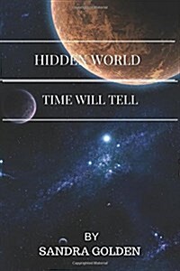 Hidden World: Time Will Tell (Paperback)