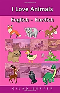 I Love Animals English - Kurdish (Paperback)