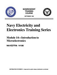 The Navy Electricity and Electronics Training Series: Module 14, by United S.Navy: Introduction to Microelectronics (Paperback)