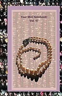 Your Mini Notebook! Vol. 47: This Notebook Journal - The Perfect Accessory! (Paperback)
