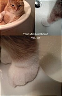 Your Mini Notebook! Vol. 50: This Journal Is the Cats Meow! (Paperback)