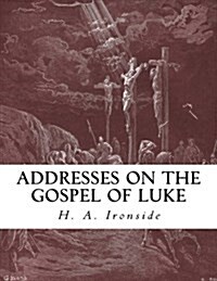 Addresses on the Gospel of Luke (Paperback)