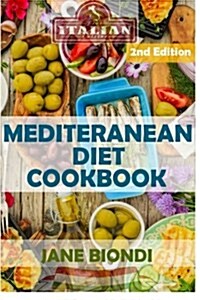 Mediterranean Diet Cookbook: Italian Cookbook, Mediterranean Cookbook, Mediterranean Diet for Beginners, Mediterranean Diet, Mediterranean Diet Rec (Paperback)