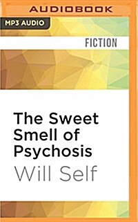 The Sweet Smell of Psychosis: A Novella (MP3 CD)