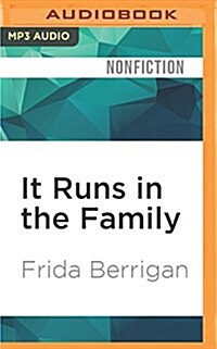 It Runs in the Family: On Being Raised by Radicals and Growing Into Rebellious Motherhood (MP3 CD)