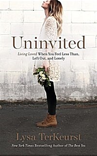 Uninvited: Living Loved When You Feel Less Than, Left Out, and Lonely (Audio CD, Library)