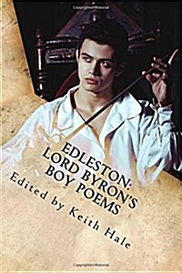 Edleston: Lord Byrons Boy Poems (Paperback)