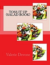 Toss It Up (Salad Book) (Paperback)