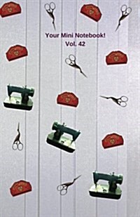 Your Mini Notebook! Vol. 42: sew...a Needle Pulling Thread... (Paperback)