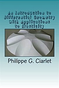 An Introduction to Differential Geometry with Applications to Elasticity (Paperback)