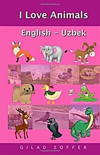 I Love Animals English - Uzbek (Paperback)