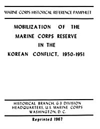Mobilization of the Marine Corps Reserve in the Korean Conflict, 1950-1951 (Paperback)