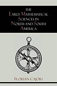 The Early Mathematical Sciences in North and South America (Paperback)