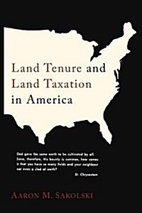 Land Tenure and Land Taxation in America (Paperback)