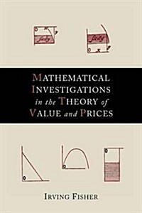 Mathematical Investigations in the Theory of Value and Prices (Paperback)