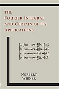 The Fourier Integral and Certain of Its Applications (Paperback)