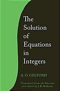 The Solution of Equations in Integers (Paperback)