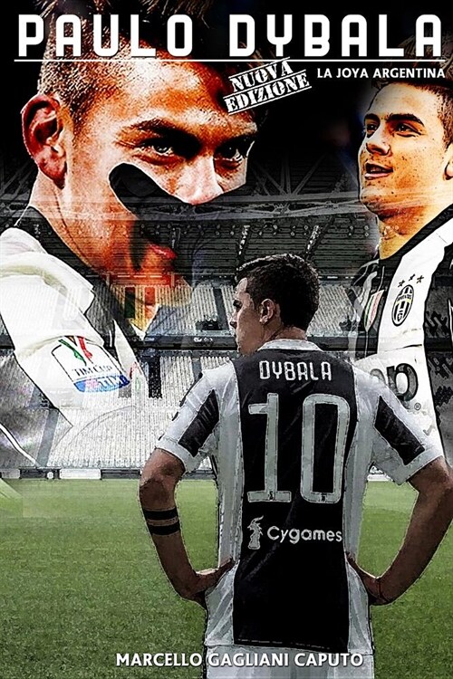 Paulo Dybala: La Joya Argentina (Paperback)